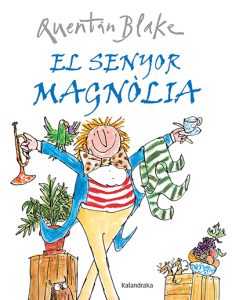 El senyor Magnòlia, Quentin Blake