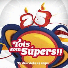 TOTS SOM S�PERS, EL DISC DELS 25 ANYS