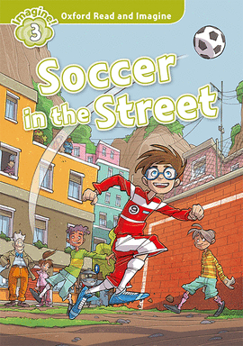 OXFORD READ AND IMAGINE 3. SOCCER IN THE STREET MP3 PACK