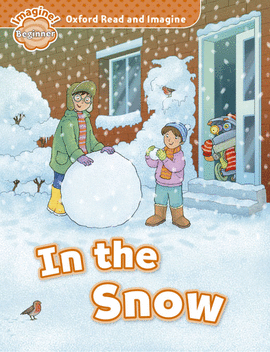OXFORD READ AND IMAGINE BEGINNER. IN THE SNOW