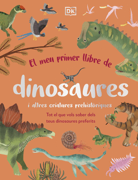 MEU PRIMER LLIBRE DE DINOSAURES I ALTRES CRIATURES PREHISTORIQUES, EL