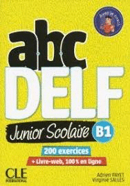 ABC DELF JUNIOR SCOLAIRE B1 200 EXERCICES+ LIVRE WEB