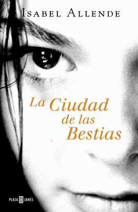 LA CIUDAD DE LAS BESTIAS (MEMORIAS DEL �GUILA Y DEL JAGUAR 1)