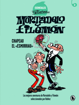 MORTADELO Y FILEMN. CHAPEAU EL ESMIRRIAU