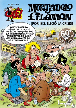 POR ISIS, LLEG LA CRISIS! (OL! MORTADELO 185)