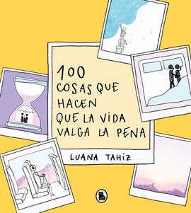 100 COSAS QUE HACEN QUE LA VIDA VALGA LA