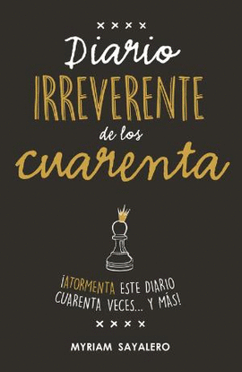 DIARIO IRREVERENTE DE LOS CUARENTA