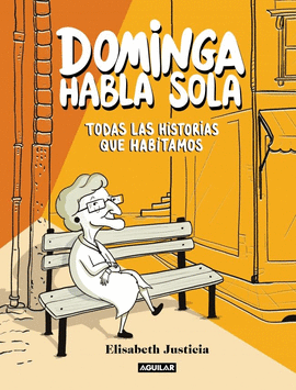 TODAS LAS HISTORIAS QUE HABITAMOS. DOMINGA HABLA SOLA 2