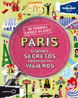 PARIS. GRANDES SECRETOS PARA PEQUE�OS VIAJEROS