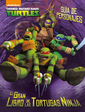 LAS TORTUGAS NINJA. GU�A DE PERSONAJES