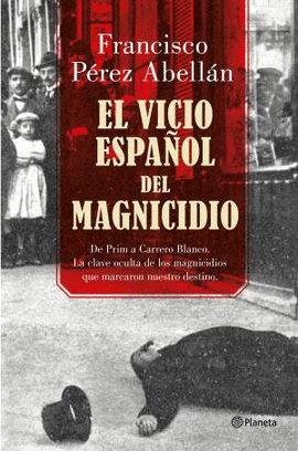 EL VICIO ESPA�OL DEL MAGNICIDIO
