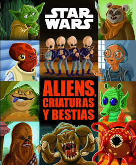 STAR WARS. ALIENS, CRIATURAS Y BESTIAS