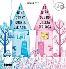 EL NI�O QUE NO QUER�A SER AZUL, LA NI�A QUE NO QUER�A SER ROSA
