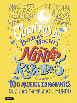 CUENTOS DE BUENAS NOCHES PARA NIAS REBELDES. 100 MUJERES INMIGRA