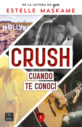 CRUSH 1. CUANDO TE CONOC�
