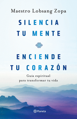 SILENCIA TU MENTE, ENCIENDE TU CORAZN