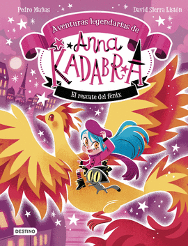 ANNA KADABRA. AVENTURAS LEGENDARIAS 4. EL RESCATE DEL F�NIX
