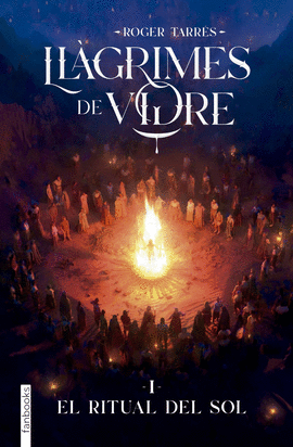 LL�GRIMES DE VIDRE 1. EL RITUAL DEL SOL