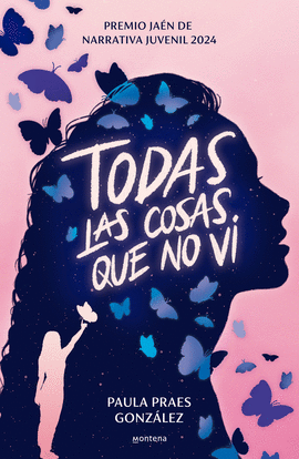 TODAS LAS COSAS QUE NO VI (PREMIO JAN DE NARRATIVA JUVENIL 2024)