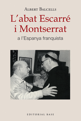 ABAT ESCARRE I MONTSERRAT A ESPANYA FRANQUISTA