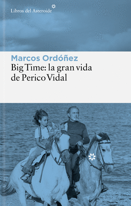 BIG TIME: LA GRAN VIDA DE PERICO VIDAL