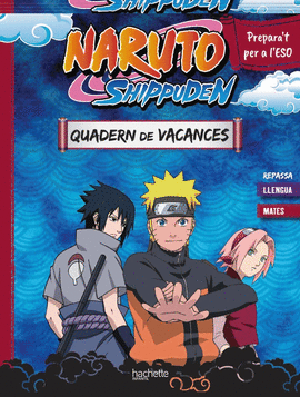 QUADERN DE VACANCES NARUTO SHIPPUDEN PREPARA'T PER LA ESO