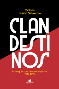 CLANDESTINOS:MAQUIS CONTRA EL FRANQUISMO 1934-1975