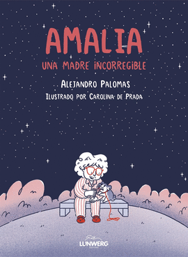 AMALIA:UNA MADRE INCORREGIBLE