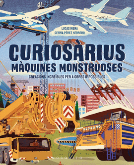 CURIOS�RIUS. M�QUINES MONSTRUOSES