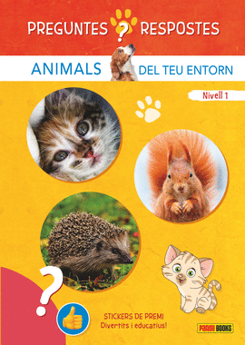 PREGUNTES I RESPOSTES. ANIMALS DEL TEU ENTORN