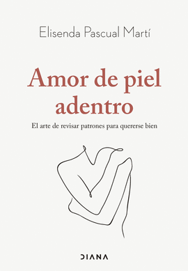 AMOR DE PIEL ADENTRO:ARTE REVISAR PATRONES QUERERSE BIEN