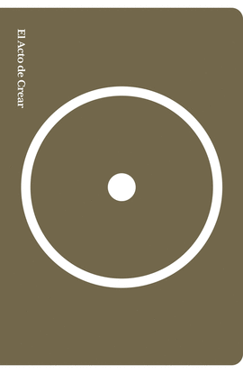 ACTO DE CREAR, EL (EDICION ESPECIAL)