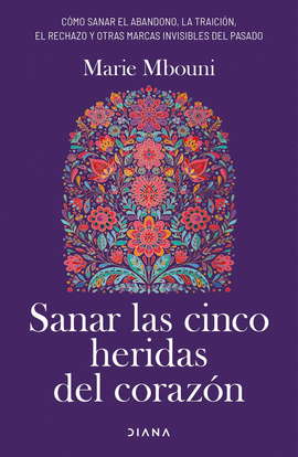 SANAR LAS 5 HERIDAS DEL CORAZON