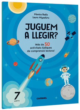 JUGUEM A LLEGIR? MS DE 50 ACTIVITATS LDIQUES DE COMPRENSI LECTORA! 7 ANYS