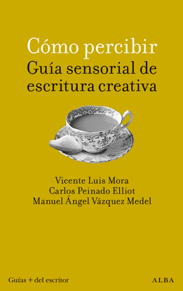 COMO PERCIBIR: GUIA SENSORIAL DE ESCRITURA CREATIVA