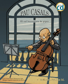 PAU CASALS EL COL.LECCIONISTE DE PIPES (N.E.) L+CD