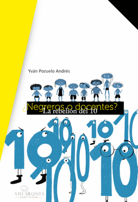�NEGREROS O DOCENTES? LA REBELI�N DEL 1 0