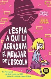 L'ESPIA A QUI LI AGRADAVA EL MENJAR DE L'ESCOLA