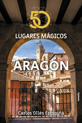 50 LUGARES M�GICOS DE ARAG�N