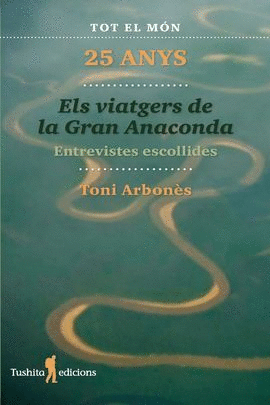 VIATGERS DE LA GRAN ANACONDA, ELS. 25 ANYS