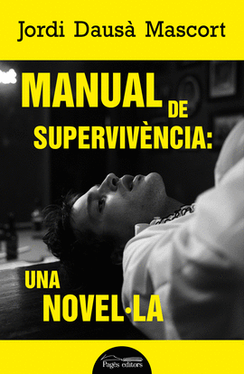 MANUAL DE SUPERVIV�NCIA: UNA NOVEL�LA
