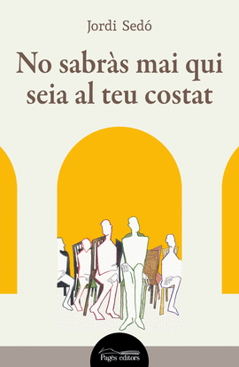 NO SABRS MAI QUI SEIA AL TEU COSTAT