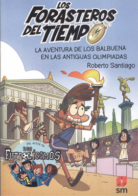 LOS FORASTEROS DEL TIEMPO 8: LA AVENTURA DE LOS BALBUENA EN LAS ANTIGUAS OLIMPIA