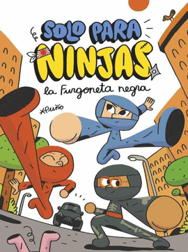 SOLO PARA NINJAS. LA FURGONETA NEGRA