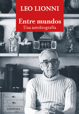 ENTRE MUNDOS. UNA AUTOBIOGRAF�A