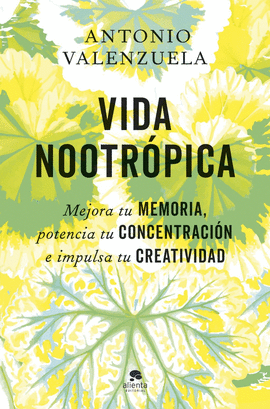 VIDA NOOTROPICA:MEJORA MEMORIA, POTENCIA CONCENTRACION