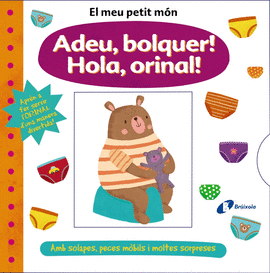 EL MEU PETIT MN. ADEU, BOLQUER! HOLA, ORINAL!