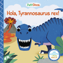 PETIT DINOS. HOLA, TYRANNOSAURUS REX!