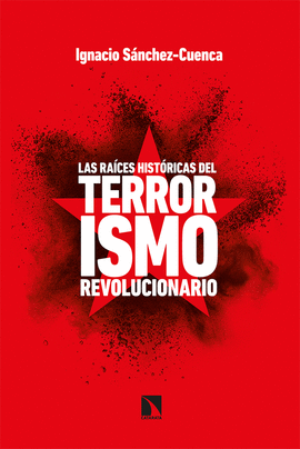 LAS RACES HISTRICAS DEL TERRORISMO REVOLUCIONARIO