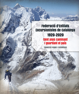 FEDERACIO DENTITATS EXCURSIONISTES CATALUNYA 1920 2020 CATA